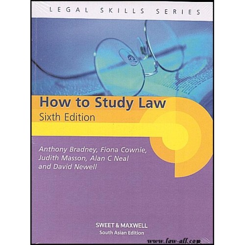 Sweet & Maxwell's Legal Skills Series: How to Study Law by Anthony Bradney, Fiona Cownie, Judith Masson, Alan C. Neal & David Newell 